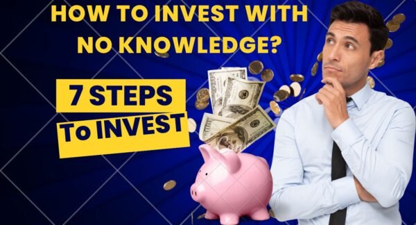 How To Invest With No Knowledge?: 7 Tips For Being A Pro Investor: Finance Ganga